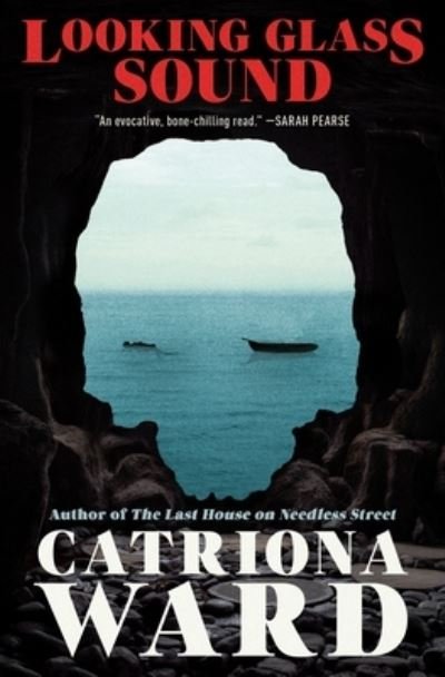 Cover for Catriona Ward · Looking Glass Sound (Inbunden Bok) (2023)