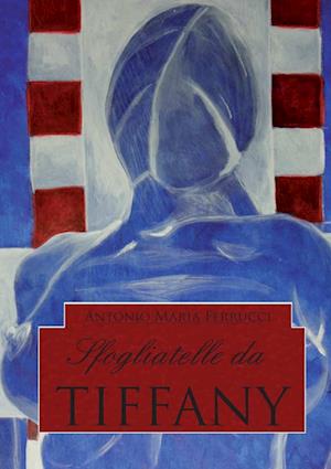 Cover for Antonio Maria Ferrucci · Sfogliatelle Da Tiffany (Book) (2012)