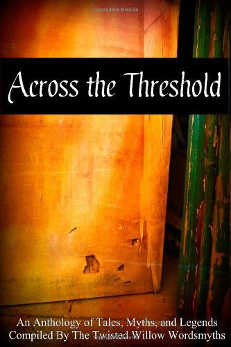 Cover for Twisted Willow Wordsmyths · Across the Threshold (Taschenbuch) (2013)