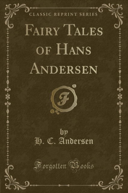 Cover for H.C. Andersen · Fairy Tales of Hans Andersen (Classic Reprint) (Paperback Book) (2018)