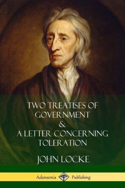 Cover for John Locke · Two Treatises of Government and A Letter Concerning Toleration (Paperback Bog) (2018)