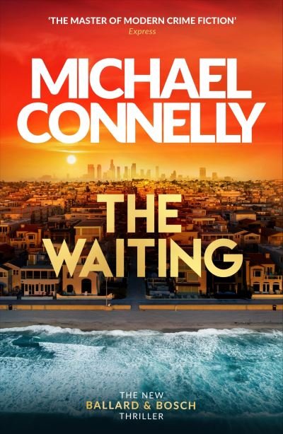 The Waiting - Michael Connelly - Kirjat - Orion Publishing Group - 9781398719026 - tiistai 5. marraskuuta 2024