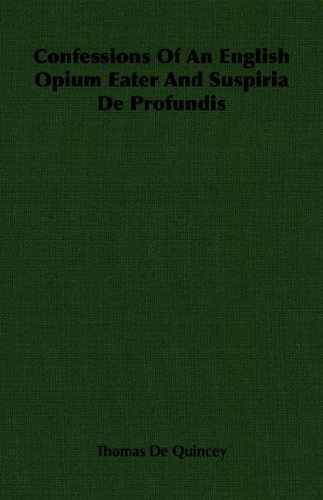 Cover for Thomas De Quincey · Confessions of an English Opium Eater and Suspiria De Profundis (Paperback Bog) (2007)