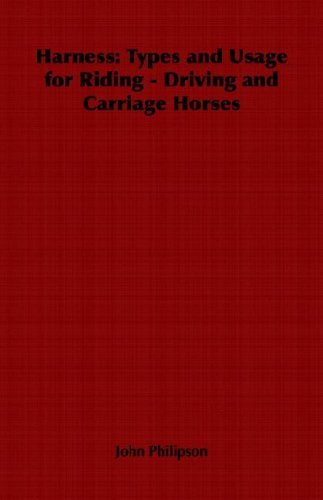 Cover for John Philipson · Harness: Types and Usage for Riding - Driving and Carriage Horses (Paperback Book) (2006)