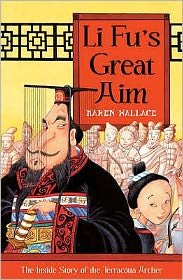 Cover for Karen Wallace · Li Fu's Great Aim: The Inside Story of the Terracotta Archer (Paperback Book) (2007)