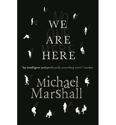 Cover for Michael Marshall · We Are Here (Paperback Book) (2014)