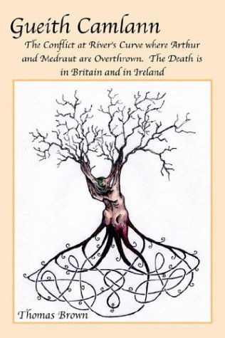 Cover for Thomas Brown · Gueith Camlann: the Conflict at River's Curve Where Arthur and Medraut Are Overthrown: the Death is in Britain and Ireland (Paperback Book) (2003)