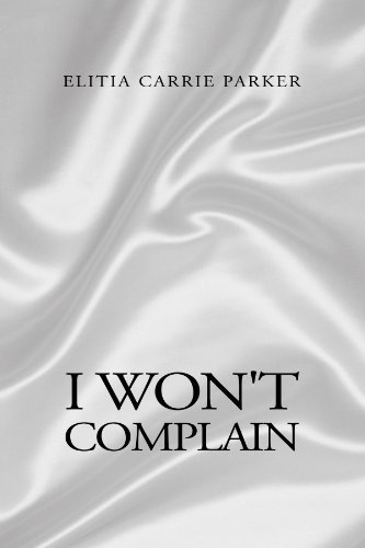 Cover for Elitia C Parker · I Won't Complain (Paperback Book) (2005)