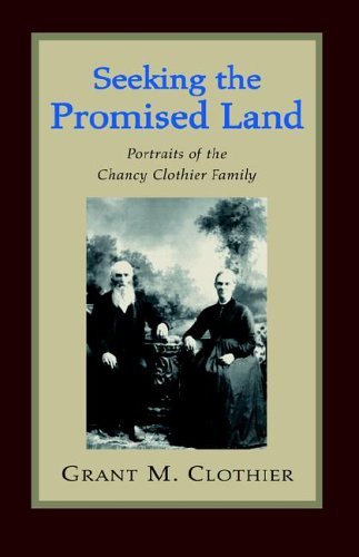 Cover for Grant Clothier · Seeking the Promised Land: Portraits of the Chancy Clothier Family (Hardcover Book) (2004)