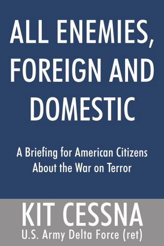 Cover for Kit Cessna · All Enemies, Foreign and Domestic: a Briefing for American Citizens About the War on Terror (Pocketbok) (2007)