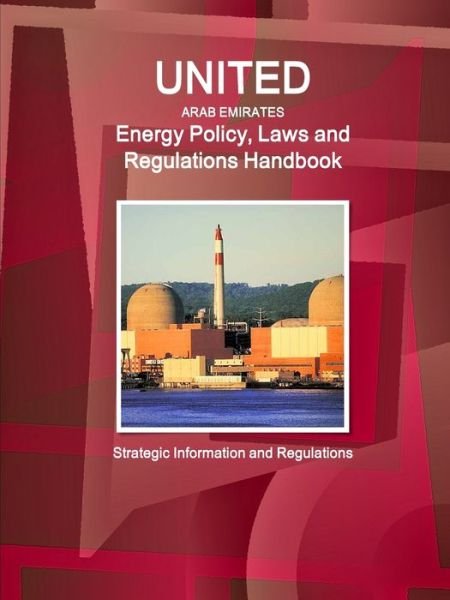 Cover for Ibp Usa · United Arab Emirates Energy Policy, Laws and Regulations Handbook (Pocketbok) (2016)