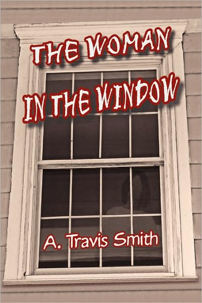 Cover for A. Travis Smith · The Woman in the Window (Innbunden bok) (2008)