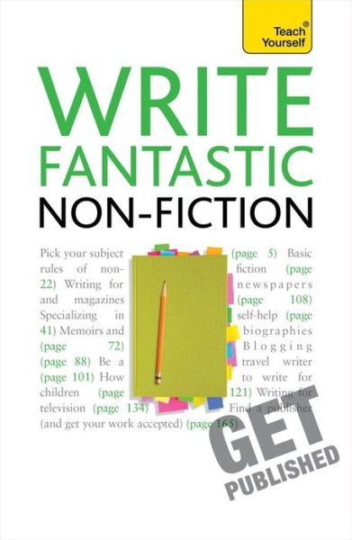 Cover for Claire Gillman · Write Fantastic Non-fiction - and Get it Published: Master the art of journalism, memoir, blogging and writing non-fiction (Paperback Book) (2011)