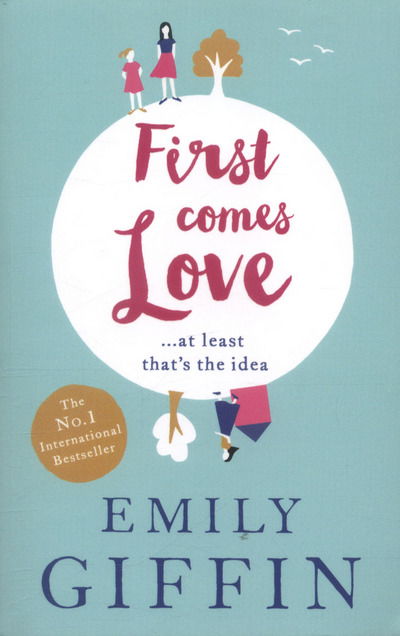 Cover for Emily Giffin · First Comes Love (Paperback Book) (2016)