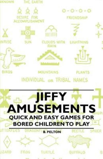 Cover for B Pelton · Jiffy Amusements - Quick and Easy Games for Bored Children to Play (Paperback Bog) (2011)