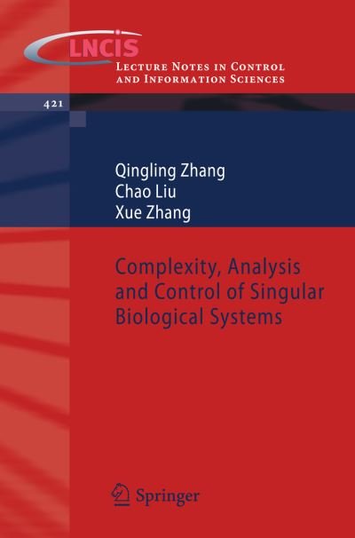 Cover for Qingling Zhang · Complexity, Analysis and Control of Singular Biological Systems - Lecture Notes in Control and Information Sciences (Paperback Book) (2012)