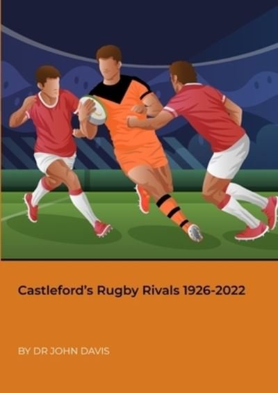 Cover for John Davis · Castleford's Rugby Rivals 1926-2022 (Bog) (2023)