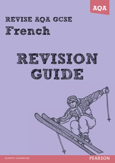 REVISE AQA: GCSE French Revision - Green - Books - Pearson Education Limited - 9781447941026 - April 24, 2013