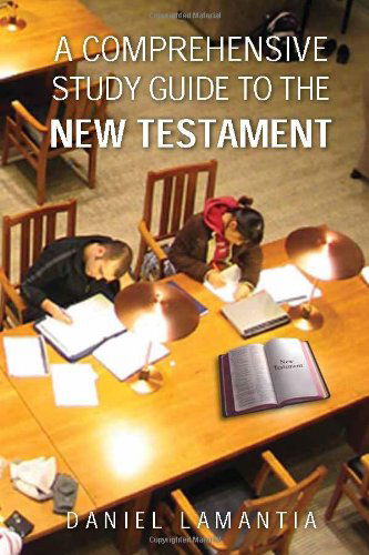 Cover for Daniel Lamantia · A Comprehensive Study Guide to the New Testament (Hardcover Book) (2010)