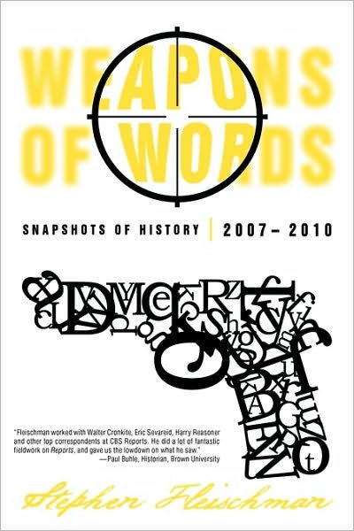 Cover for Fleischman Stephen Fleischman · Weapons of Words: Snapshots of History 2007-2010 (Paperback Bog) (2010)