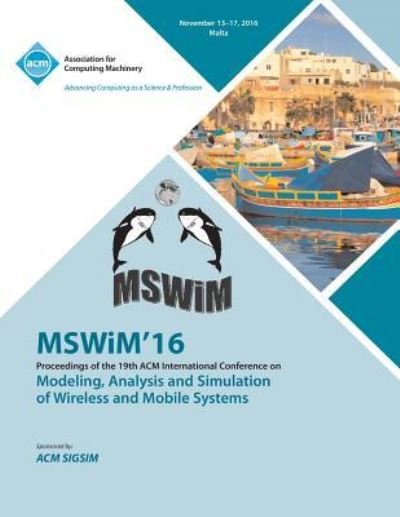 Cover for Mswim 16 Conference Committee · MSWIM 16 19th International Conference on Modeling, Analysis and Simulation of Wireless and Mobile Systems (Paperback Bog) (2016)