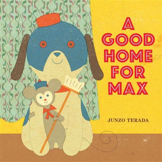 Cover for Junzo Terada · A Good Home for Max (Hardcover Book) (2014)