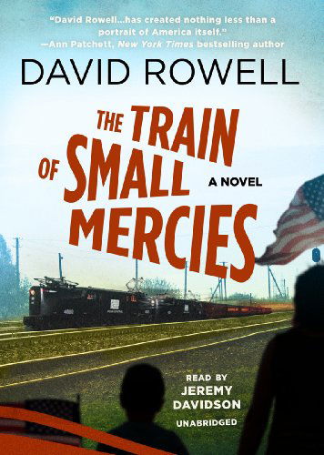 Cover for David Rowell · The Train of Small Mercies: Library Edition (Audiobook (CD)) [Unabridged edition] (2011)