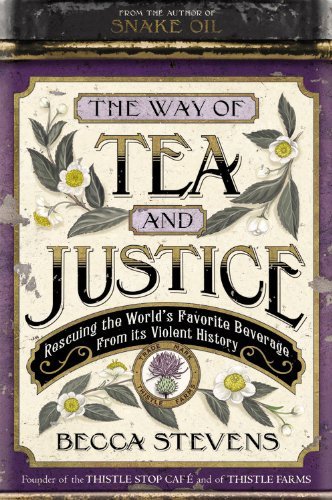 Cover for Becca Stevens · The Way of Tea and Justice: Rescuing the World's Favorite Beverage from Its Violent History (Gebundenes Buch) (2014)