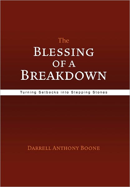 Cover for Darrell Anthony Boone · The Blessing of a Breakdown (Hardcover Book) (2011)