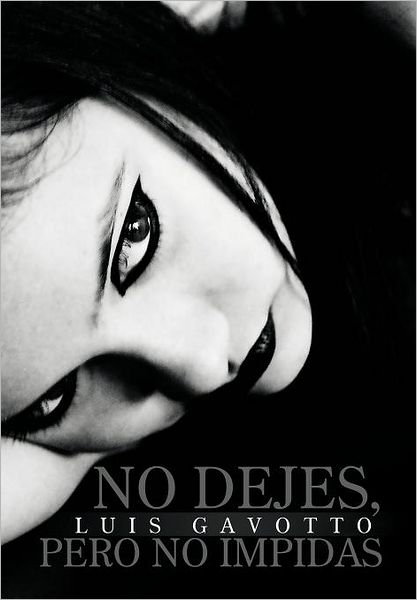 Cover for Luis Gavotto · No Dejes, Pero No Impidas (Hardcover Book) [Spanish edition] (2012)