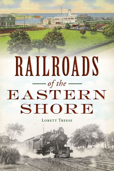 Cover for Lorett Treese · Railroads of the Eastern Shore (Taschenbuch) (2021)