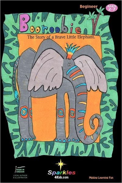 Cover for Sparkles · Booroobie: the Story of a Brave Little Elephant (Paperback Bog) (2012)