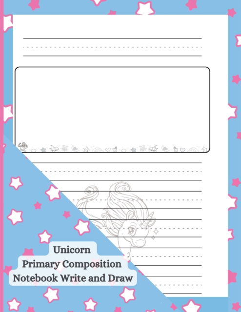 Unicorn Primary Composition Notebook Write and Draw - Agnieszka Swiatkowska-Sulecka - Livros - Lulu.com - 9781471739026 - 30 de março de 2022