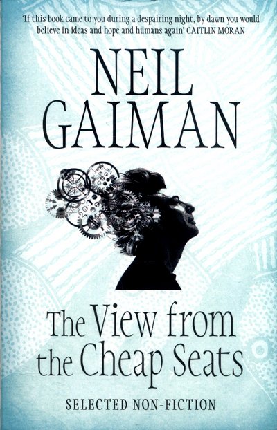 Cover for Neil Gaiman · The View from the Cheap Seats: Selected Nonfiction (Paperback Book) (2017)