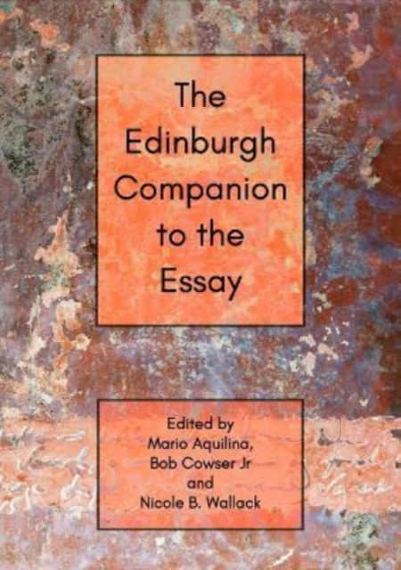 Cover for Aquilina  Mario · The Edinburgh Companion to the Essay - Edinburgh Companions to Literature and the Humanities (Hardcover Book) (2022)