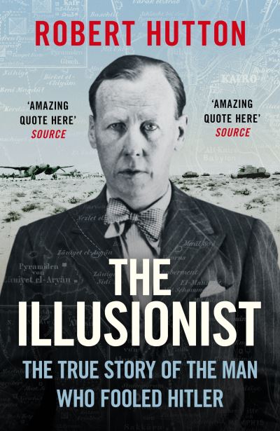 Cover for Robert Hutton · The Illusionist: The True Story of the Man Who Fooled Hitler (Inbunden Bok) (2024)