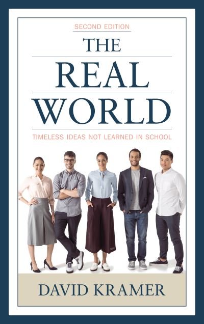 David Kramer · The Real World: Timeless Ideas Not Learned in School (Inbunden Bok) [Second edition] (2020)