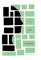 Cover for Kelly Andria · The Art of Change (Hardcover Book) (2012)