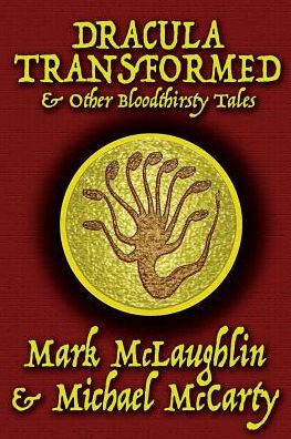 Cover for Mark McLaughlin · Dracula Transformed &amp; Other Bloodthirsty Tales (Paperback Book) (2016)