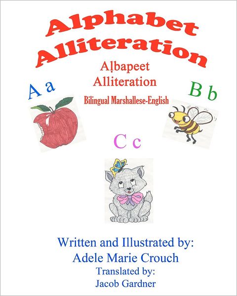 Cover for Adele Marie Crouch · Alphabet Alliteration Bilingual Marshallese English (Paperback Book) (2012)