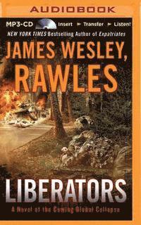 Cover for James Wesley Rawles · Liberators: a Novel of the Coming Global Collapse (MP3-CD) (2015)