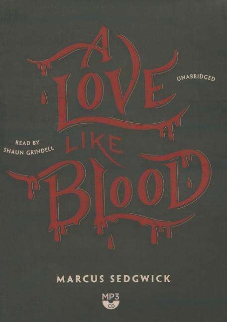 Cover for Marcus Sedgwick · A Love Like Blood (MP3-CD) (2015)