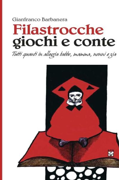 Cover for Gianfranco Barbanera · Filastrocche Giochi E Conte: Tutti Quanti in Allegria Babbo, Mamma, Nonni E Zia (Paperback Book) (2013)