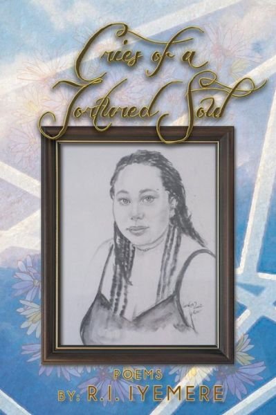 Cover for R I Iyemere · Cries of a Tortured Soul (Paperback Book) (2013)
