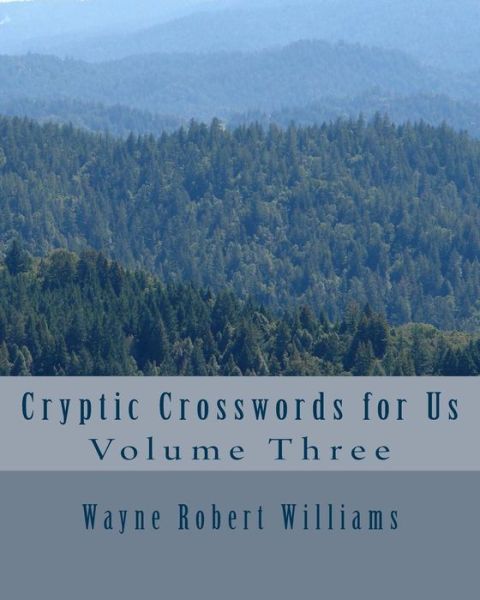 Cover for Wayne Robert Williams · Cryptic Crosswords for Us Volume Three (Paperback Book) (2013)