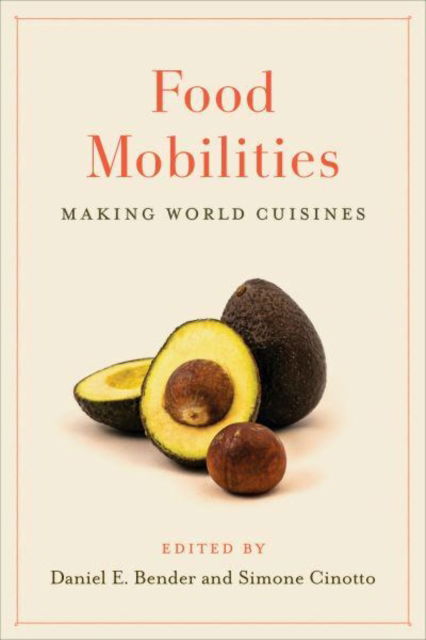 Cover for Food Mobilities: Making World Cuisines - Culinaria (Hardcover Book) (2023)