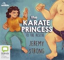 Cover for Jeremy Strong · The Karate Princess to the Rescue - The Karate Princess (Audiobook (CD)) [Unabridged edition] (2018)