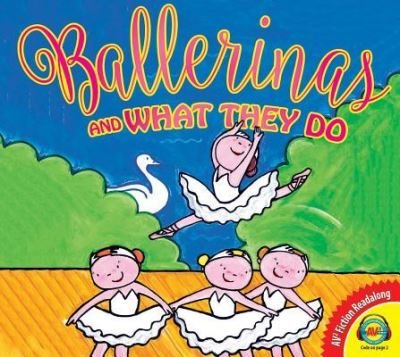 Ballerinas and What They Do - Liesbet Slegers - Livres - Av2 Fiction Readalong - 9781489662026 - 15 août 2017
