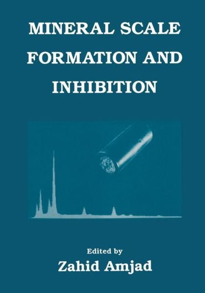Cover for Z Amjad · Mineral Scale Formation and Inhibition (Pocketbok) [Softcover reprint of the original 1st ed. 1995 edition] (2013)