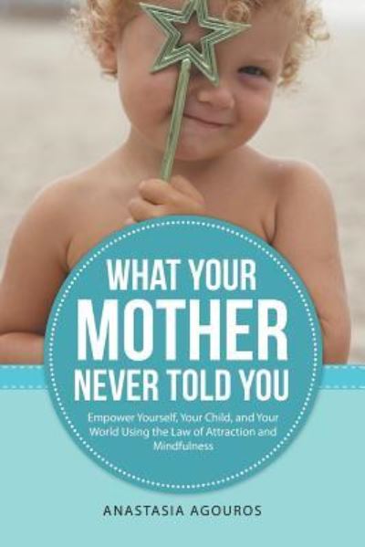 Cover for Anastasia Agouros · What Your Mother Never Told You (Paperback Book) (2015)